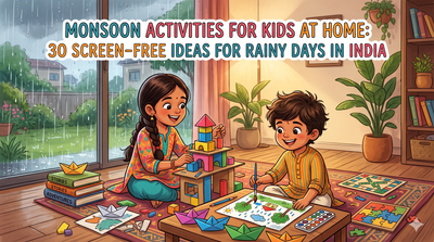 Monsoon Activities for Kids at Home: 30 Screen-Free Ideas for Rainy Days in India