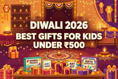 Diwali 2026: Best Gifts for Kids Under ₹500 — Budget Diwali Gifting Guide